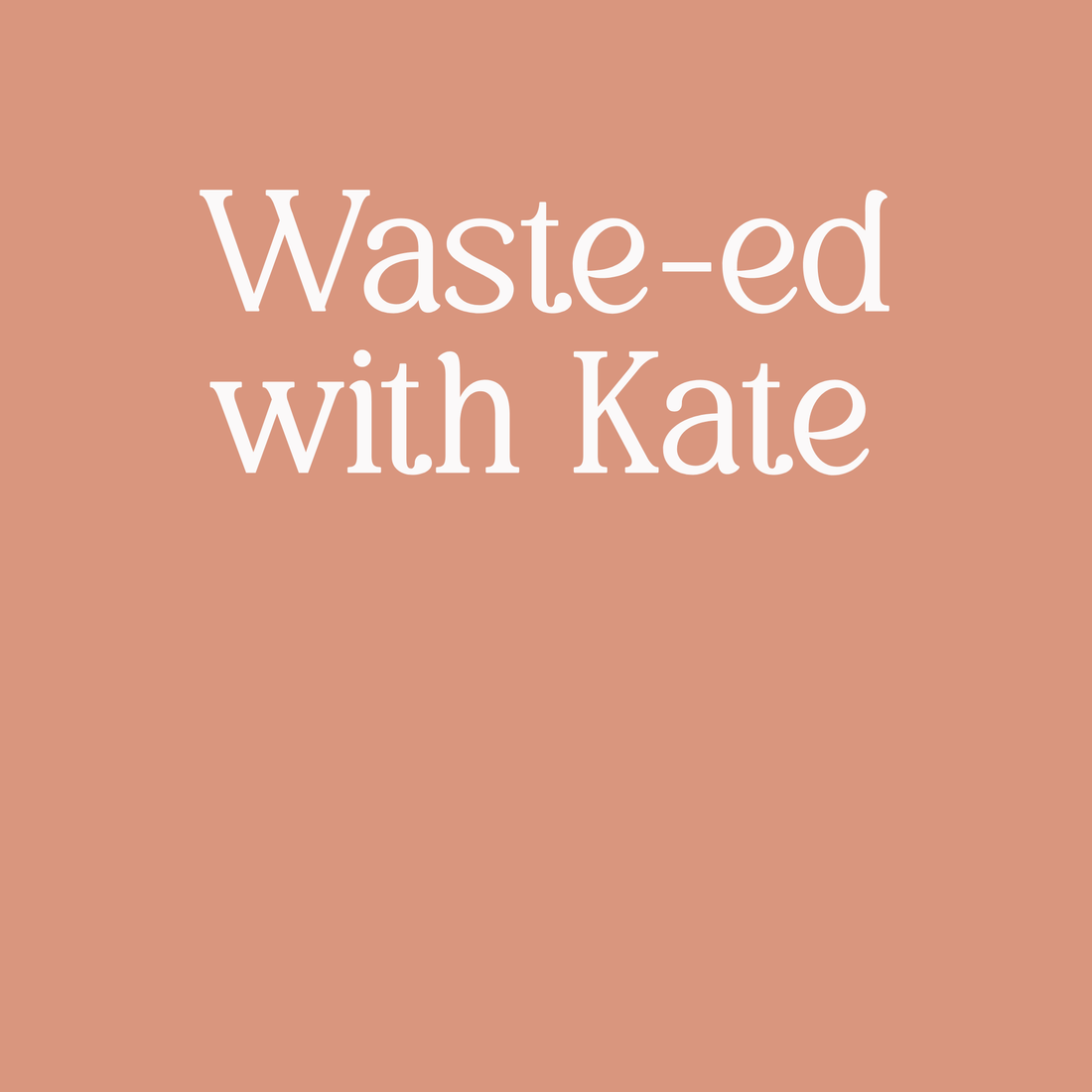 Waste-Ed with Kate