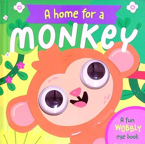 A Home For A Monkey Wobbly Eye Board Book