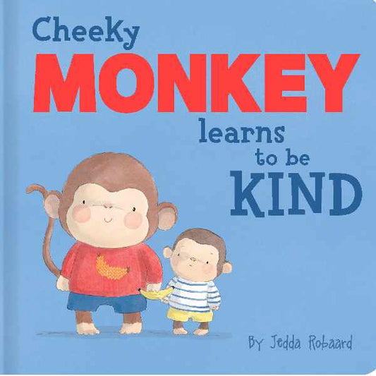 Cheeky Monkey Learns to Be Kind Lift The Flap Book