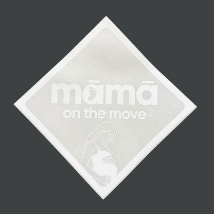 Māmā On The Move Sign